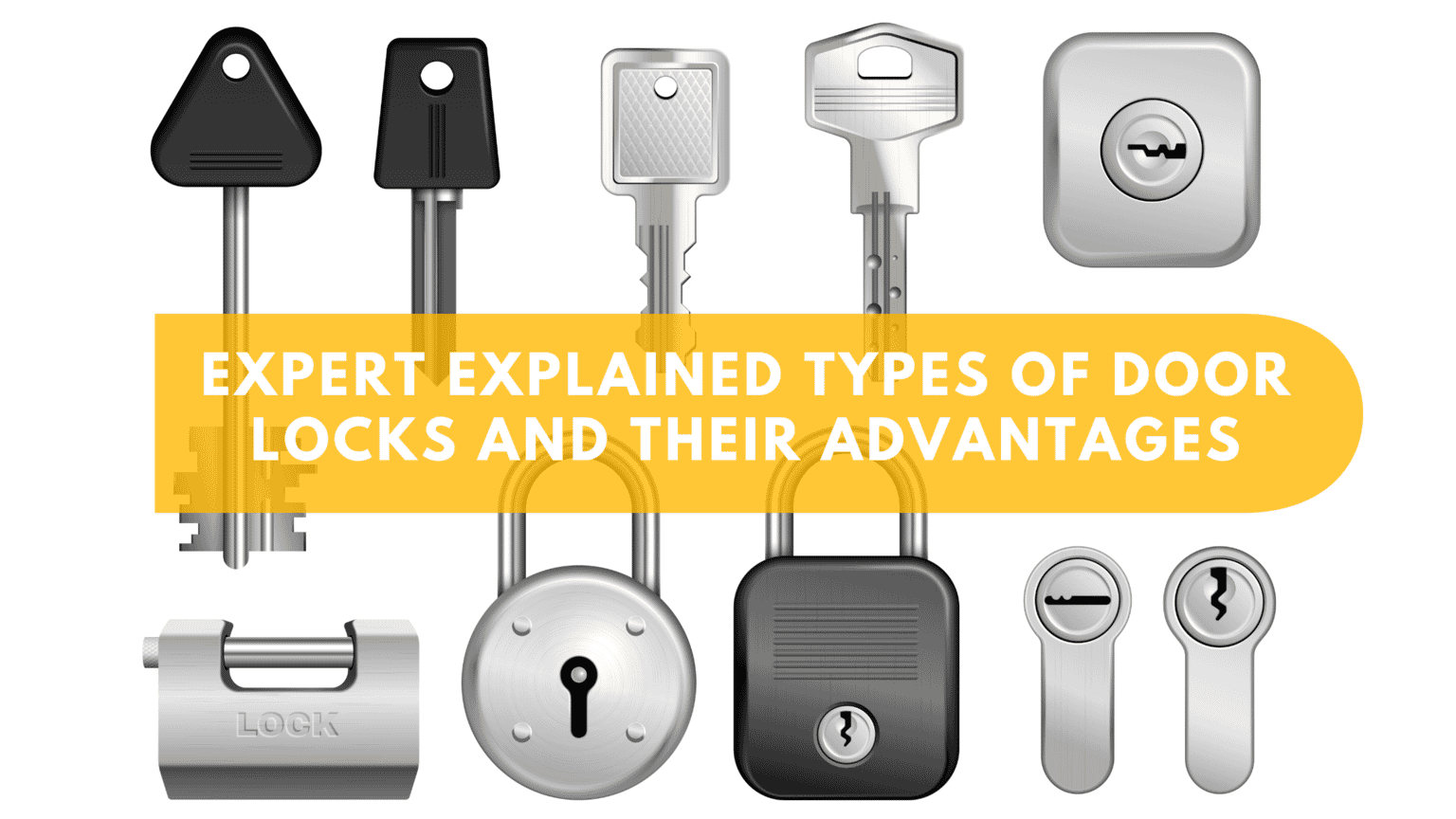 Expert Explained Types of Door Locks and Their Advantages