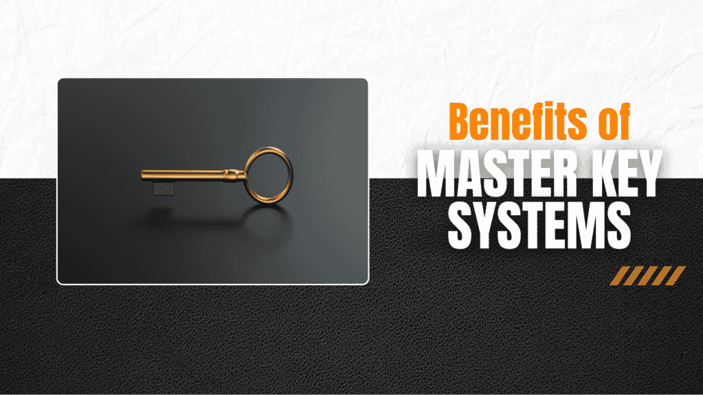 The Ultimate Guide to Understanding Master Key Systems in Locksmithing | 1 | Benefits of Master Key System
