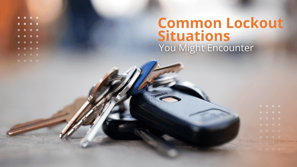 Common Lockout Situations and How to Avoid Them | 1 | Lockout locksmiths Services