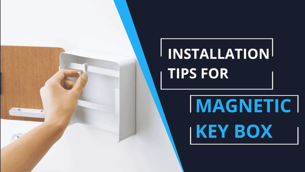 Innovative Ways to Hide Your Spare Key with a Magnetic Key Box | 2 | Installation Tips for Magnetic Key Box | Innovative Ways to Hide Your Spare Key with a Magnetic Key Box |